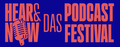 Hear & Now - Das Podcast Festival