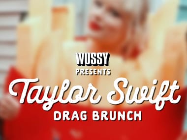 WUSSY Presents Drag Brunch: Taylor's Version