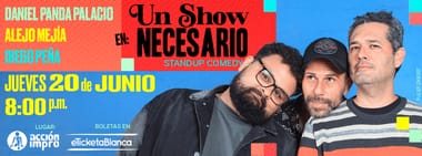 UN SHOW NECESARIO - Stand up Comedy