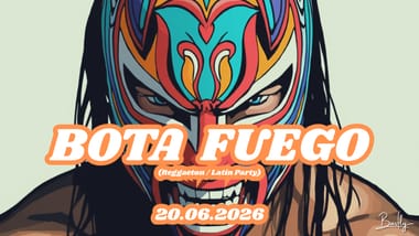  BOTA FUEGO  [REGGAETON / LATINO PARTY]