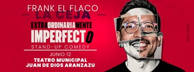FRANK EL FLACO: EXTRAORDINARIAMENTE IMPERFECTO (LA CEJA)
