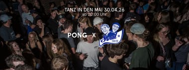 Tanz in den Mai SoulCruise x PONG