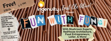 East CLE Alive! Presents: Fun With Fungi