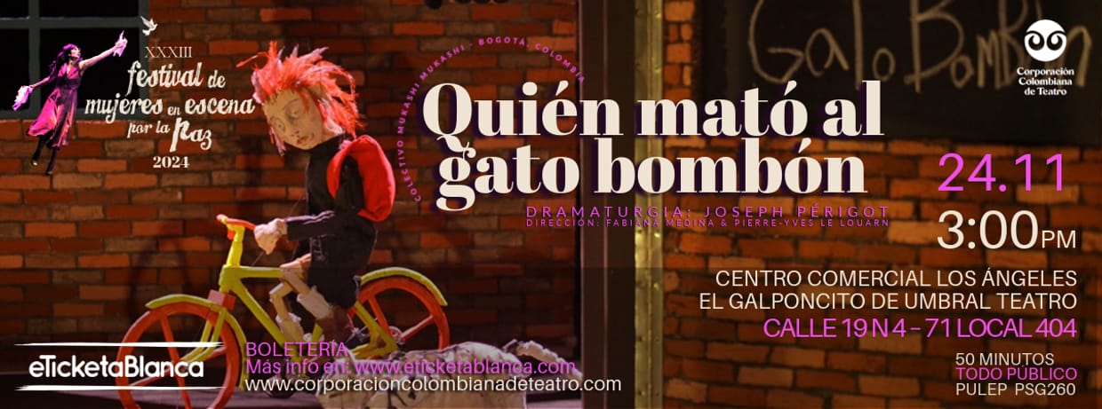 FESTIVAL DE MUJERES EN ESCENA POR LA PA 2024 OBRA:?QUIEN MATO AL GATO BOMBON?