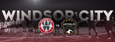 Windsor City FC vs. Waterloo United