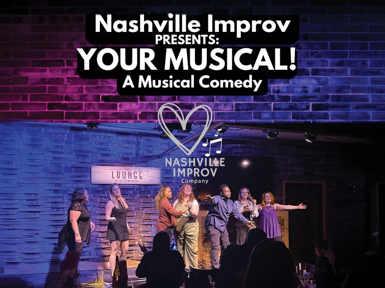 Nashville Improv Comedy Presents YOUR MUSICAL: A Musical Comedy