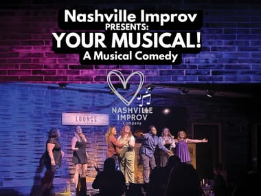 Nashville Improv Comedy Presents YOUR MUSICAL: A Musical Comedy