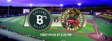 Game #7 Glacier Range Riders vs Oakland Ballers - 6:35 pm