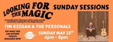 Looking For The Magic Sunday Session with Tim Keegan & The Personals + LFTM DJs