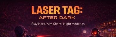 LASER TAG : AFTER DARK 