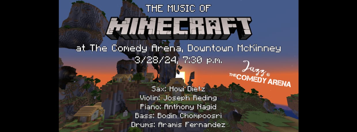7:30 PM - Jazz at The Comedy Arena: The Music of Minecraft