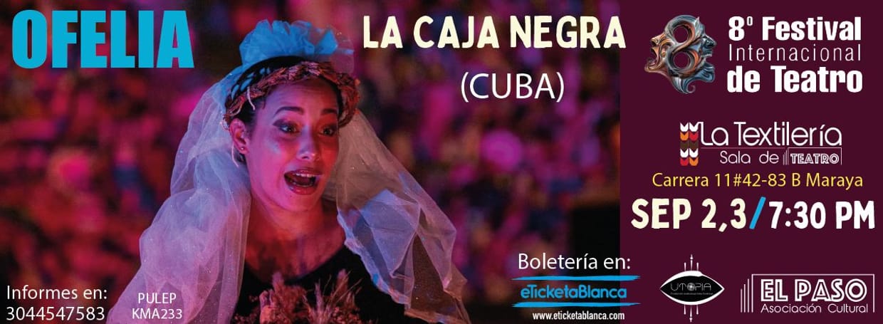 OFELIA, VERSION LIBRE- VIII FESTIVAL INTERNACIONAL DE TEATRO, UN PASO A LA ESCENA
