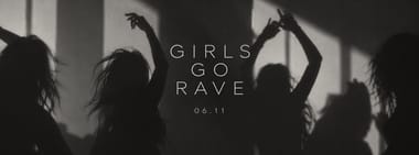 GIRLS GO RAVE
