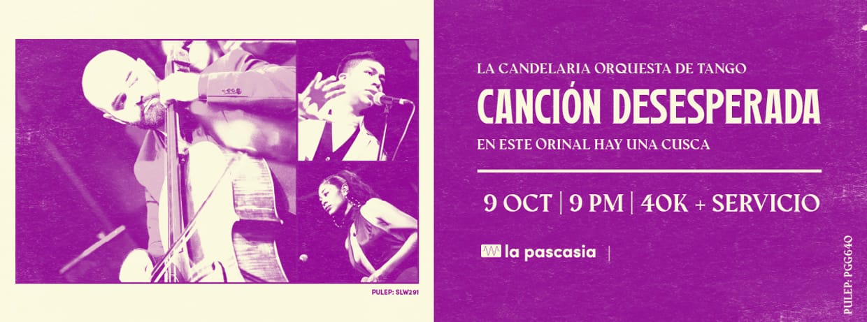 CANCION DESESPERADA CON LA CANDELARIA ORQUESTA DE TANGO PRESENTA: EN ESTE ORINAL HAY UNA CUSCA