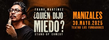 FRANK EL FLACO: ¿QUIÉN DIJO MIEDO? (MANIZALES)