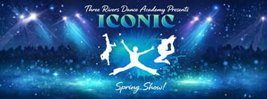 Three Rivers Dance Academy Iconic Spring Show 