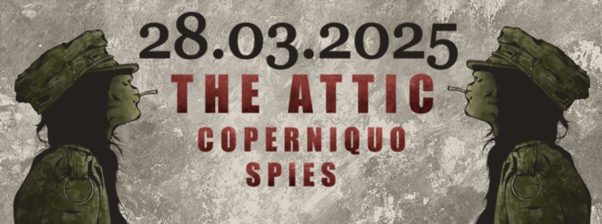 THE ATTIC, COPERNIQUO, SPIES