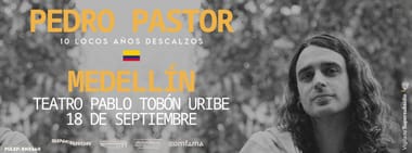 PEDRO PASTOR EN MEDELLÍN