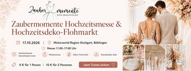 Hochzeitsmesse Zaubermomente & Hochzeitsdeko-Flohmarkt