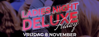 Ladies Night Deluxe met Bram en Lennert & Very Special Guests