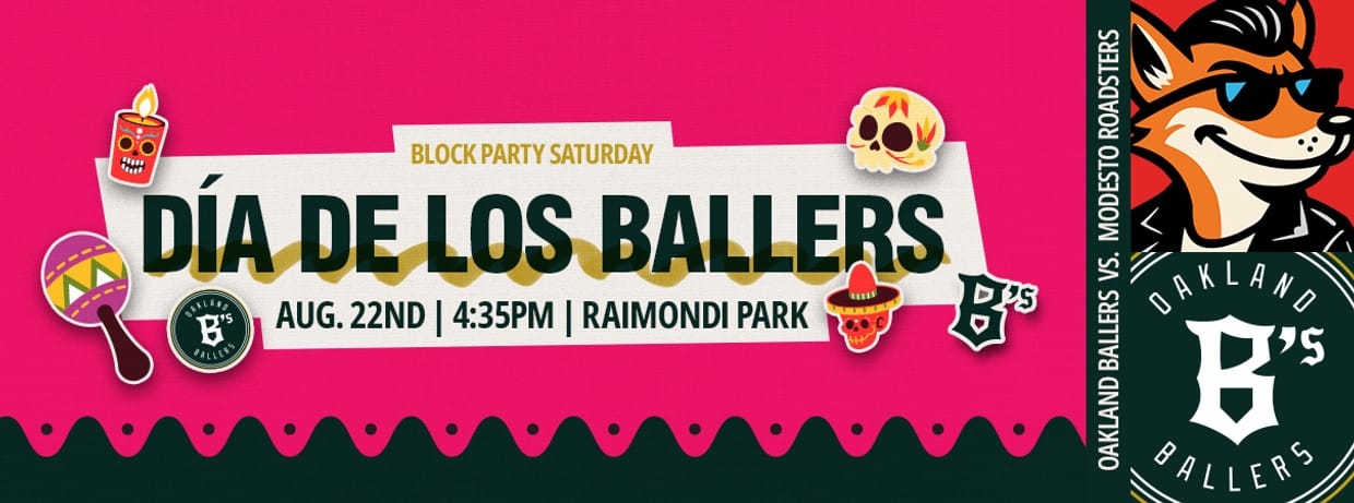 8/22/2026 Oakland Ballers vs. Modesto Roadsters, Dia De Los Ballers