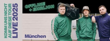 Offline + Ehrlich live in München