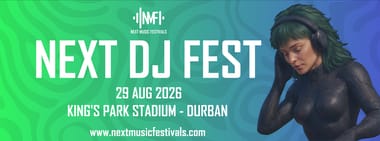 NEXT Music Festival - DJ Fest KZN