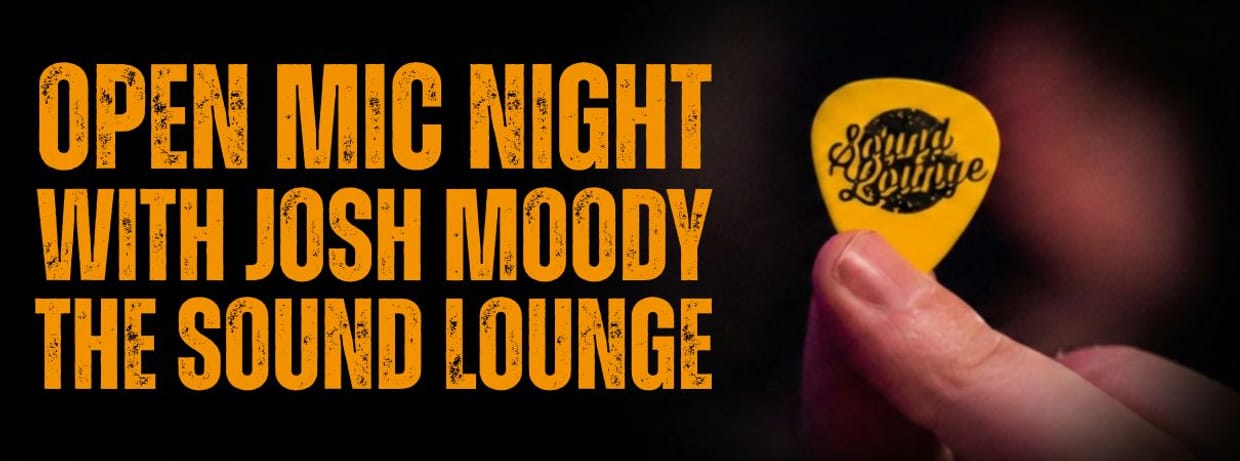 Open Mic Night at The Sound Lounge hosted by Josh Moody