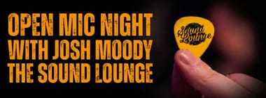 Open Mic Night at The Sound Lounge hosted by Josh Moody