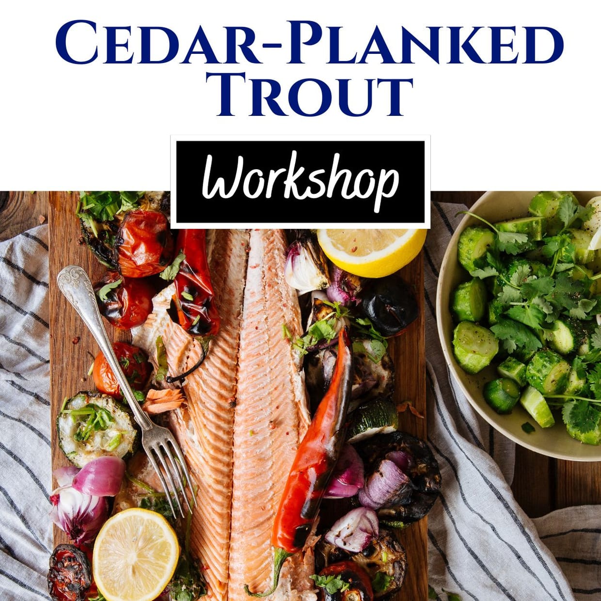 Cedar Planked Trout Workshop