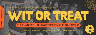 Wit Or Treat - Improv Comedy, Costume Contest, and Halloween Party