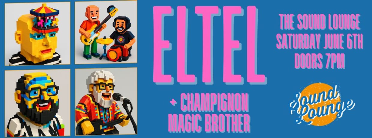 ELTEL + Magic Brother and Champignon (supports)
