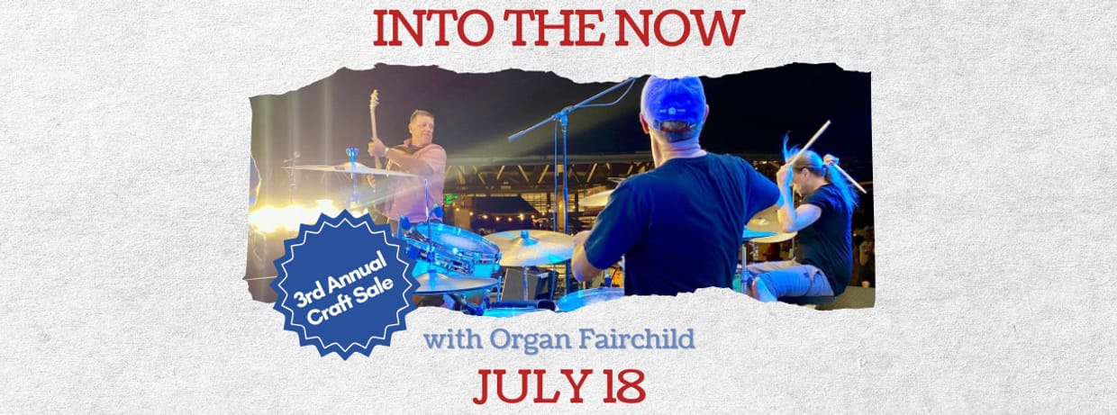 Into the Now With special guests Organ Fairchild