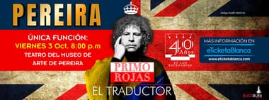 PRIMO ROJAS: EL TRADUCTOR (PEREIRA)