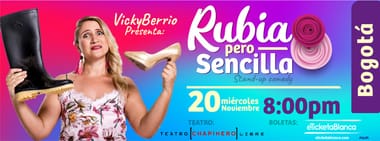 VICKY BERRIO: RUBIA PERO SENCILLA (BOGOTÁ) ¡NUEVA FUNCIÓN!