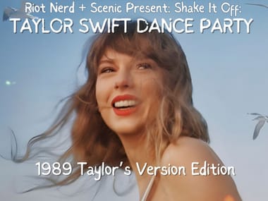 Riot Nerd + Scenic Presents: Shake it Off 1989 Taylor's Version