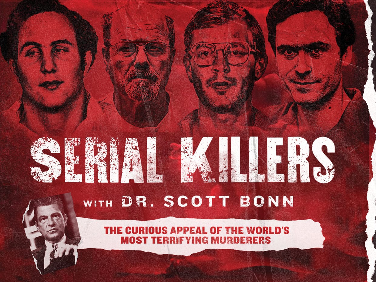 Serial Killers with Dr. Scott Bonn