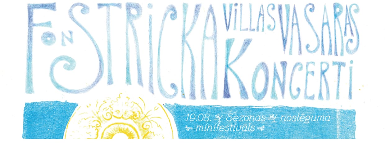 Fon Stricka villas sezonas noslēguma minifestivāls