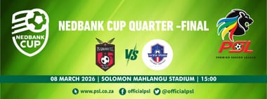 TS Galaxy FC vs Jacksa Spears FC (Nedbank Cup Quarter-Final)