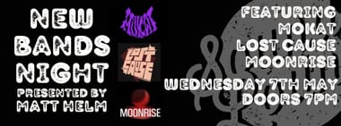 New Bands Night with Mokat, Lost Cause and Moonrise