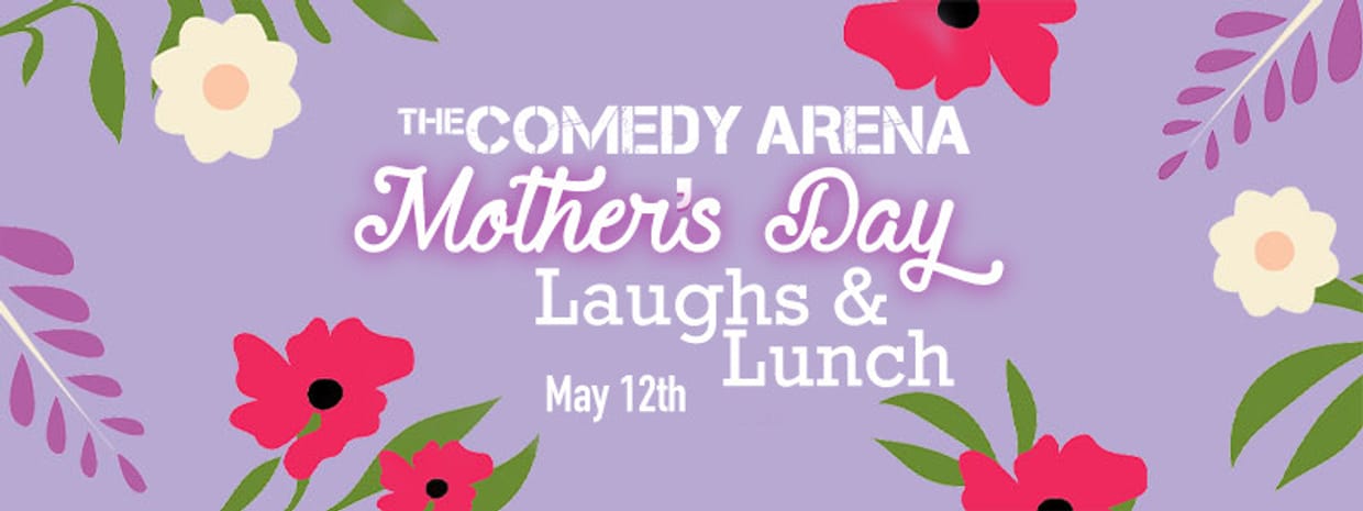 12:00 PM - Mother's Day Comedy Show
