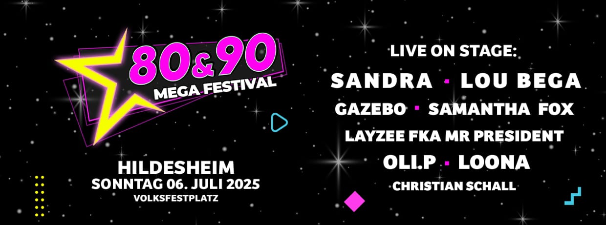 Das 80er & 90er Mega Festival 2025 - Hildesheim