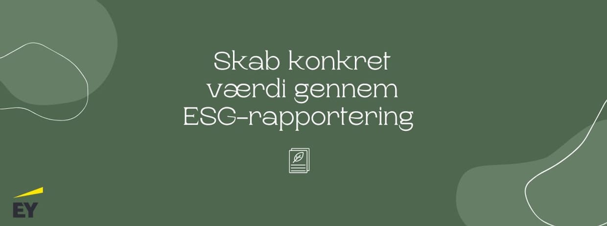 Skab konkret værdi gennem ESG-rapportering