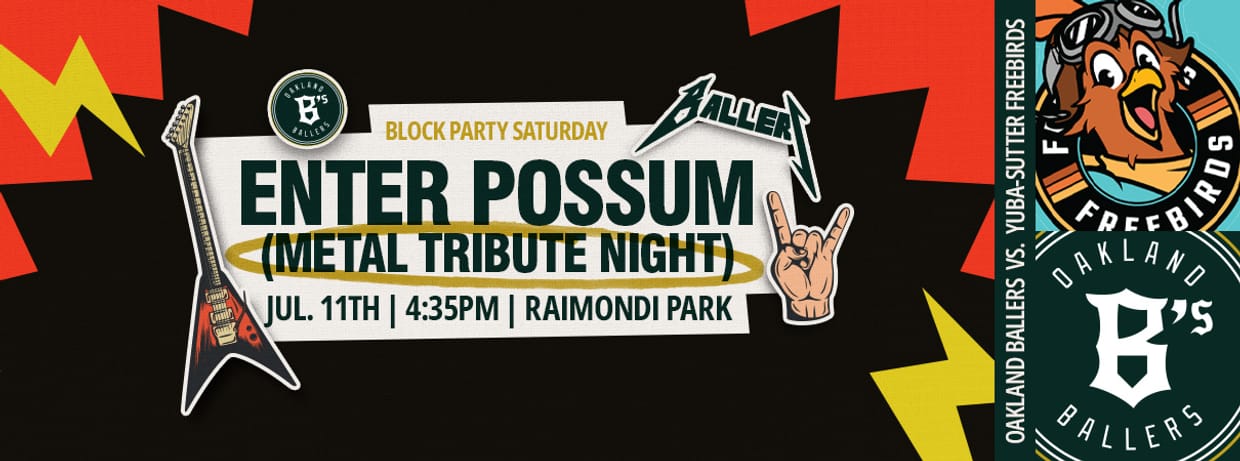 7/11/2026 Oakland Ballers vs. Yuba-Sutter Freebirds, Enter Possum (Metal Tribute Night)