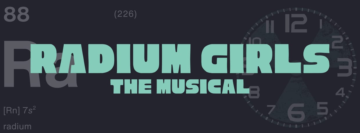 Radium Girls: The Musical