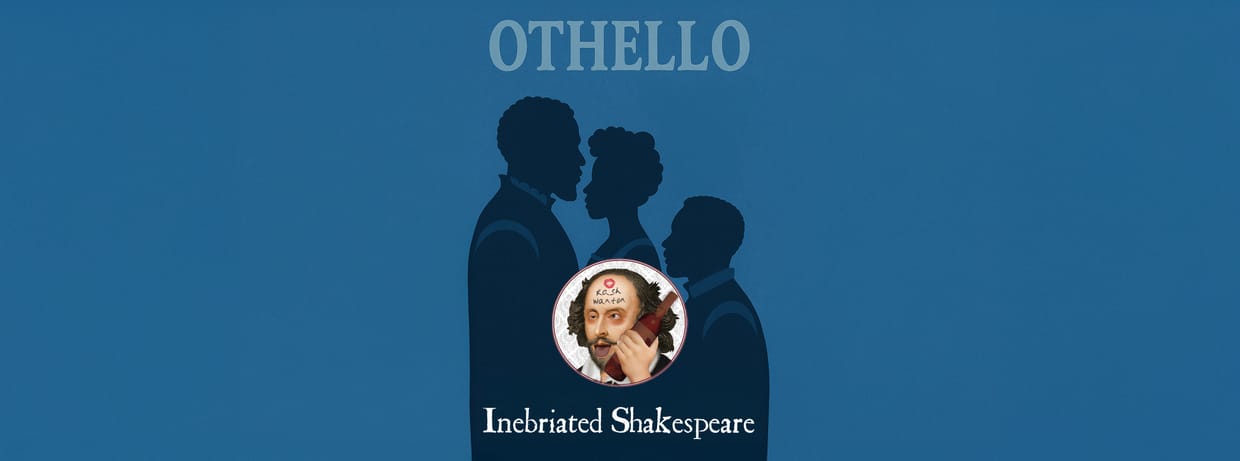 Inebriated Shakespeare Presents Othello