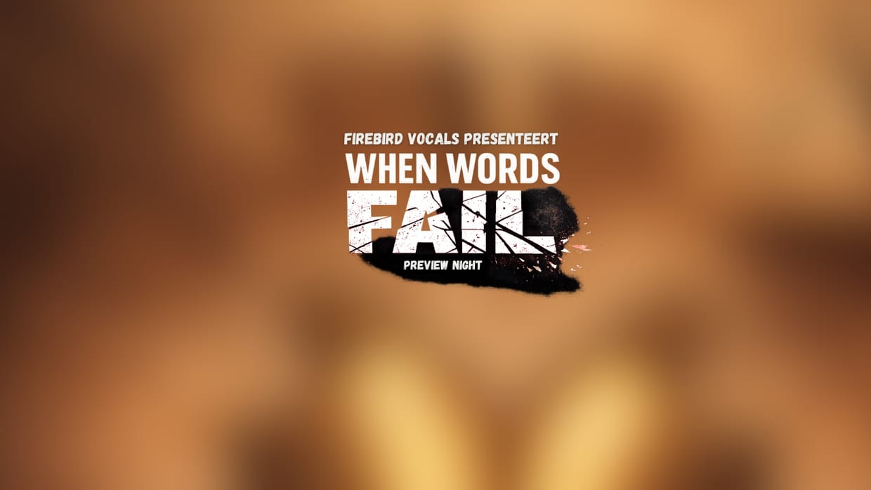 When words fail - Preview night Firebird Vocals