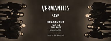 VERMANTICS LIVE IN MELBOURNE w/ LUNA VEXA