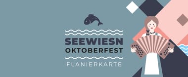 Flanierkarte zur Seewiesn | O´zapft is | 27. September