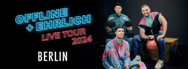 Offline + Ehrlich live in Berlin